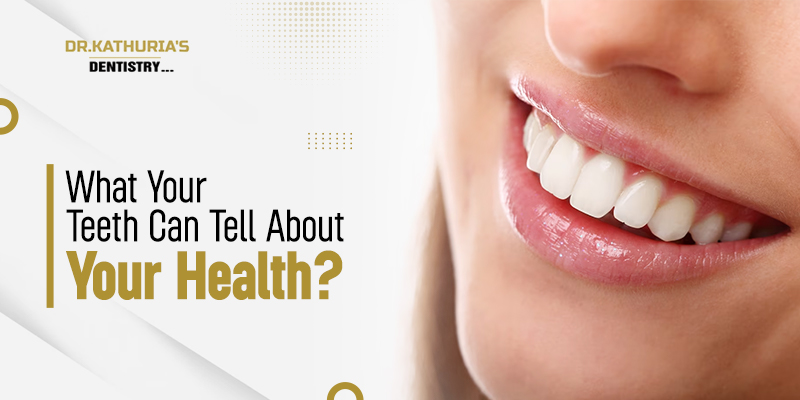 What Your Teeth Can Tell About Your Health